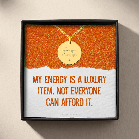 Your Energy Is a Luxury Item Necklace: Gold Pendant Encouragement Gift for Women