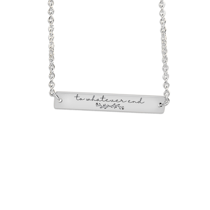 To Whatever End Necklace, Friendship Gift, Best Friend Necklace, Friend Birhday Gifts, Gift to Sister, Gift to Book Lover, SMUT, Bookis Gift