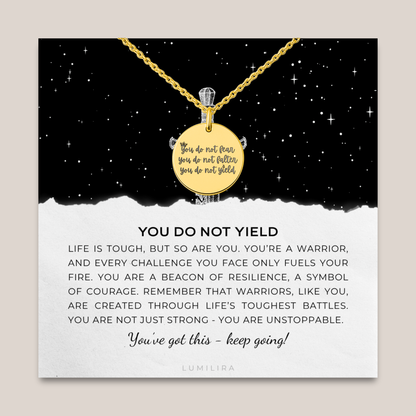 You Do Not Yield Necklace, Warrior Gift, Motivational Gift, Sister Gift, Encouragement Gift, Gift for Friend, Gift for Daughter, From Mom